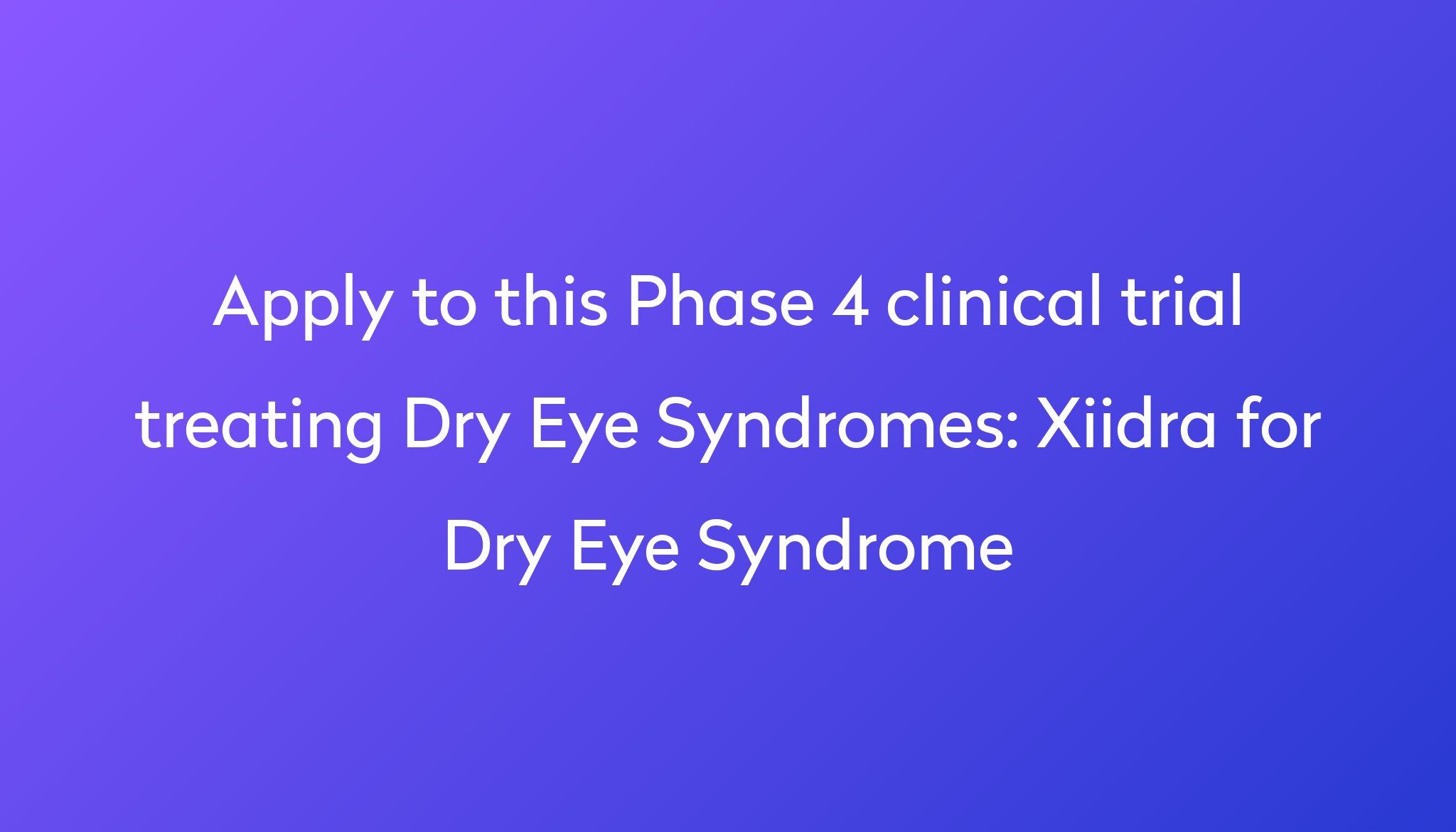 Xiidra for Dry Eye Syndrome Clinical Trial 2024 Power